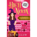 High Noon: A Large Print Paranormal Amateur Sleuth Mystery - Hardcover