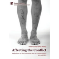 Affecting the Conflict: Mediations of the Colombian War in Contemporary Art and Film (Color) - Hardcover