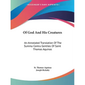 Of God And His Creatures: An Annotated Translation Of The Summa Contra Gentiles Of Saint Thomas Aquinas - Paperback