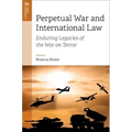 Perpetual War and International Law: Enduring Legacies of the War on Terror - Paperback