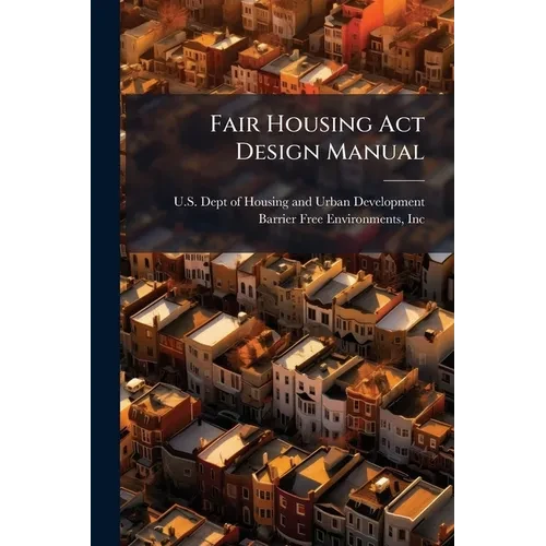 Fair Housing Act Design Manual - Paperback