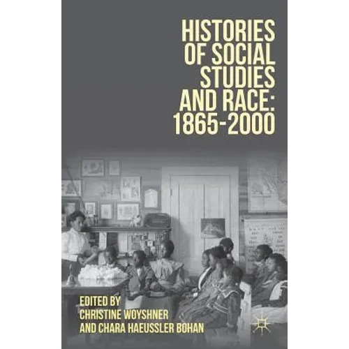 Histories of Social Studies and Race: 1865-2000 - Paperback