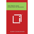 The Origin And Evolution Of Religion - Hardcover