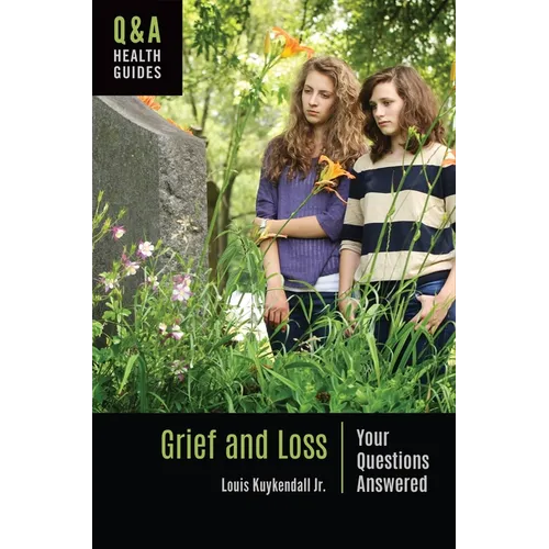 Grief and Loss: Your Questions Answered