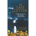 The Last Letter: A Klondike Goldrush Murder Spawns a Dynasty...and Destroys a Family - Hardcover