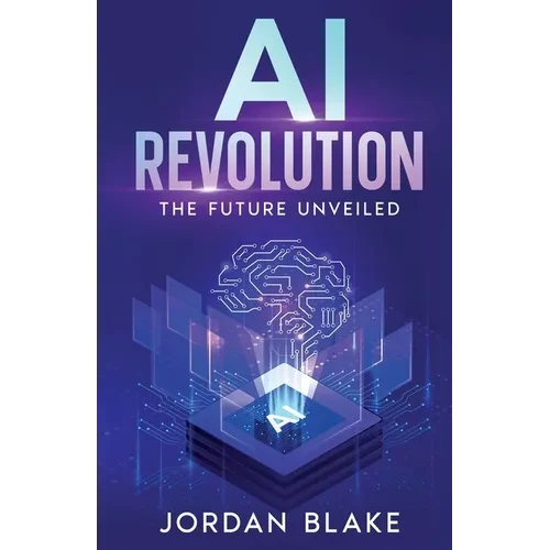 AI Revolution: The Future Unveiled - Paperback