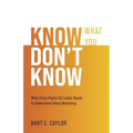 Know What You Don't Know: What Every Higher Ed Leader Needs to Understand About Marketing - Paperback