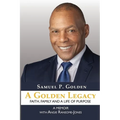 A Golden Legacy: Faith, Family, and a Life of Purpose-A Memoir - Paperback