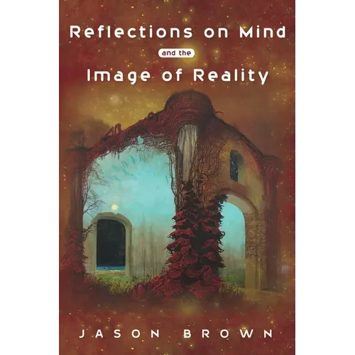 Reflections on Mind and the Image of Reality - Hardcover