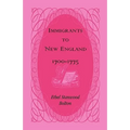Immigrants to New England, 1700-1775 - Paperback