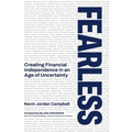Fearless: Creating Financial Independence in an Age of Uncertainty - Hardcover