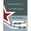 Lavochkin La-7 In Profile & Scale - Paperback