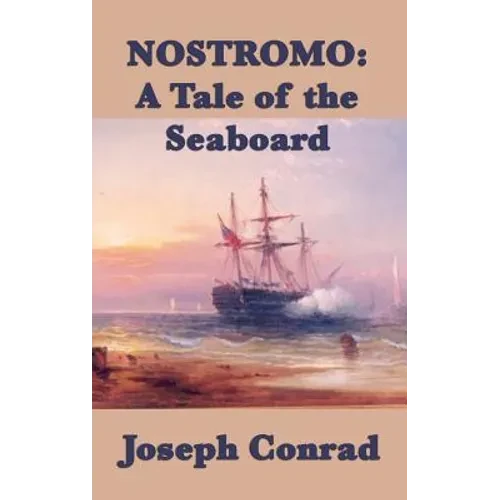 Nostromo: A Tale of the Seaboard - Hardcover