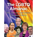 The LGBTQ Almanac: 500 Years of Queer Culture in American History - Paperback