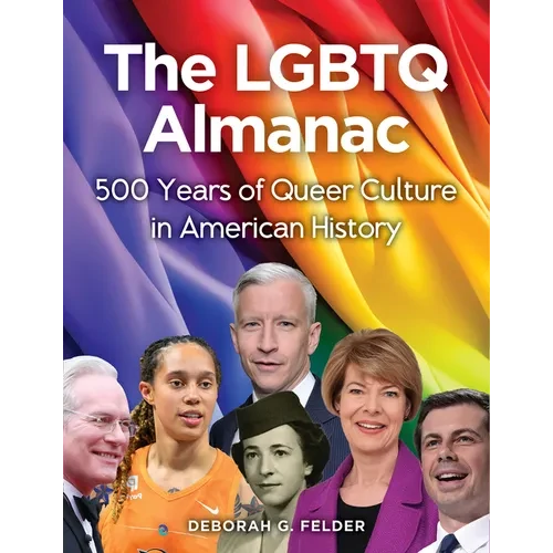 The LGBTQ Almanac: 500 Years of Queer Culture in American History - Paperback