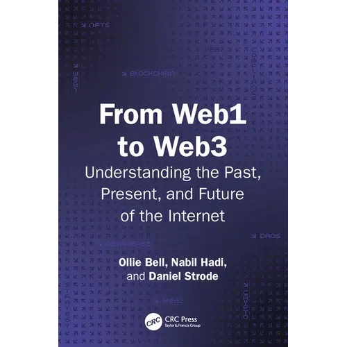 From Web1 to Web3: Understanding the Past, Present, and Future of the Internet - Paperback