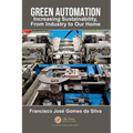 Green Automation: Increasing Sustainability, From Industry to Our Home - Paperback