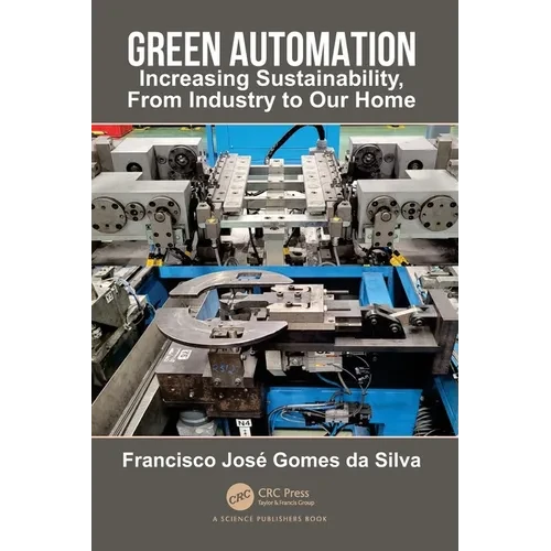 Green Automation: Increasing Sustainability, From Industry to Our Home - Paperback