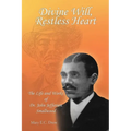 Divine Will, Restless Heart: The Life and Works of Dr. John Jefferson Smallwood - Paperback