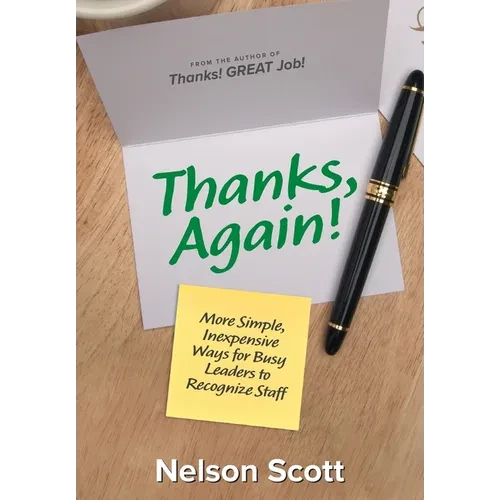 Thanks, Again!: More Simple, Inexpensive Ways for Busy Leaders to Recognize Staff - Hardcover