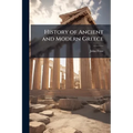 History of Ancient and Modern Greece - Paperback