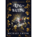 A King in Waiting - Hardcover