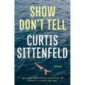 Show Don't Tell: Stories - Hardcover