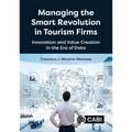 Managing the Smart Revolution in Tourism Firms: Innovation and Value Creation in the Era of Data - Paperback