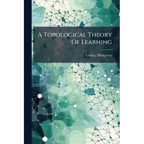 A Topological Theory Of Learning - Paperback