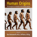 Human Origins: The Emergence and Evolution of the Human Species - Hardcover