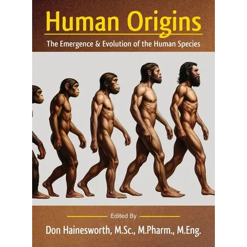 Human Origins: The Emergence and Evolution of the Human Species - Hardcover