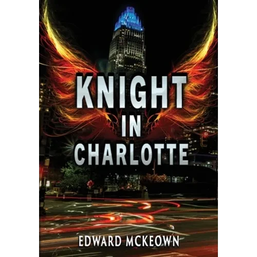 Knight in Charlotte: Being the adventures of Jeremey Leclerc - Hardcover