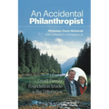 An Accidental Philanthropist: How A Small Family Foundation Made A Big Difference - Paperback