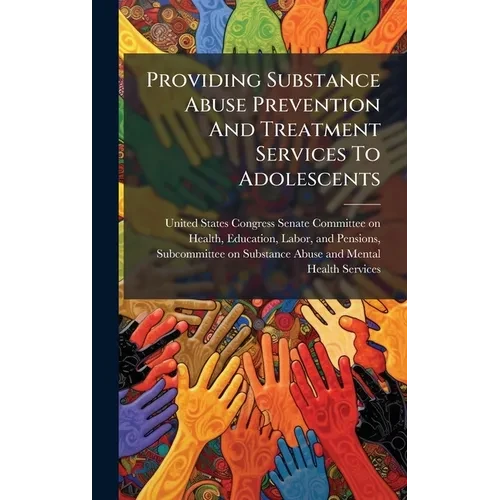 Providing Substance Abuse Prevention And Treatment Services To Adolescents