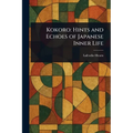 Kokoro: Hints and Echoes of Japanese Inner Life - Paperback