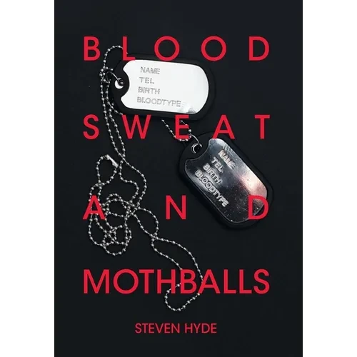 Blood Sweat and Mothballs - Hardcover