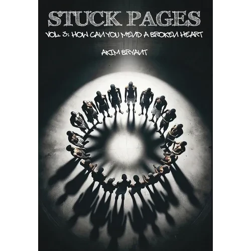Stuck Pages: Vol.3: How Can You Mend A Broken Heart - Hardcover