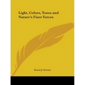 Light, Colors, Tones and Nature's Finer Forces - Paperback