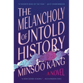 The Melancholy of Untold History - Paperback