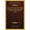 Ninety-Six Sermons By The Right Honorable And Reverend Father In God, Lancelot Andrewes (1843) - Paperback