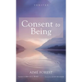 Consent to Being - Hardcover