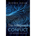 The Imagined Conflict: On Science and God - Hardcover