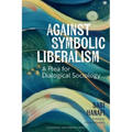 Against Symbolic Liberalism: A Plea for Dialogical Sociology