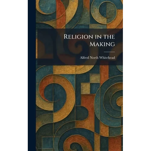 Religion in the Making - Hardcover
