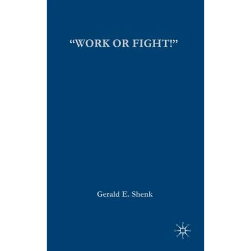 "Work or Fight!": Race, Gender, and the Draft in World War One - Hardcover