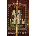Athena - Of The Abandoned: A Mythos Tale