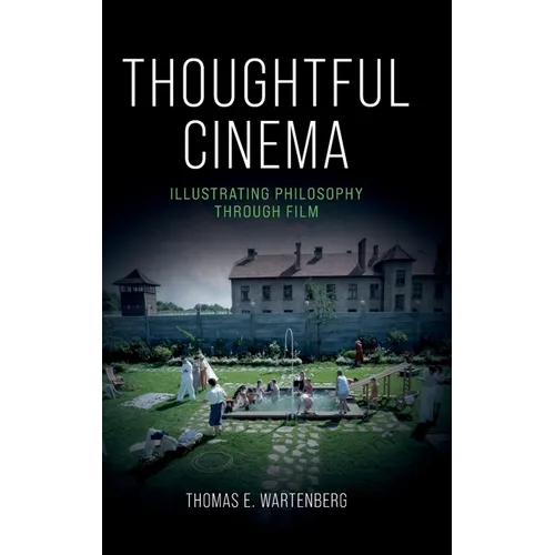 Thoughtful Cinema: Illustrating Philosophy Through Film