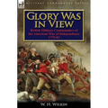 Glory Was in View: British Military Commanders of the American War of Independence 1775-83 - Hardcover