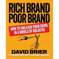 Rich Brand Poor Brand: How to Unleash Your David in a World of Goliaths - Paperback