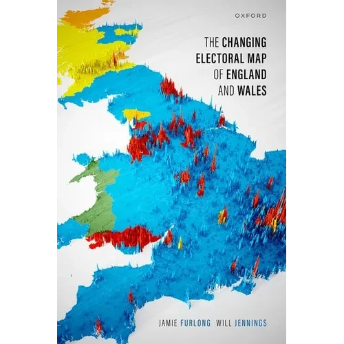 The Changing Electoral Map of England and Wales - Paperback
